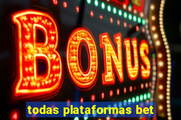 todas plataformas bet