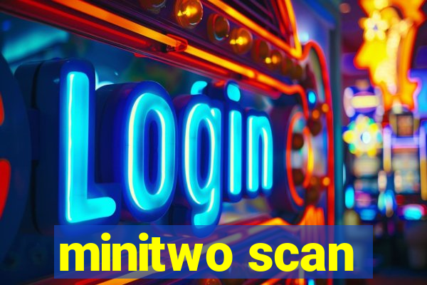 minitwo scan