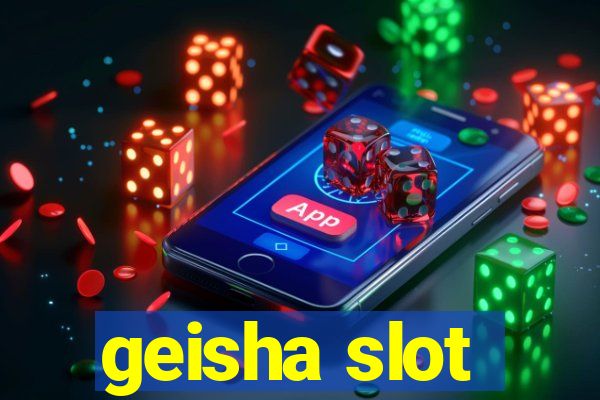 geisha slot