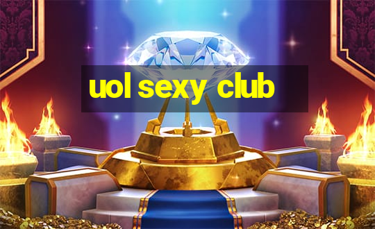 uol sexy club