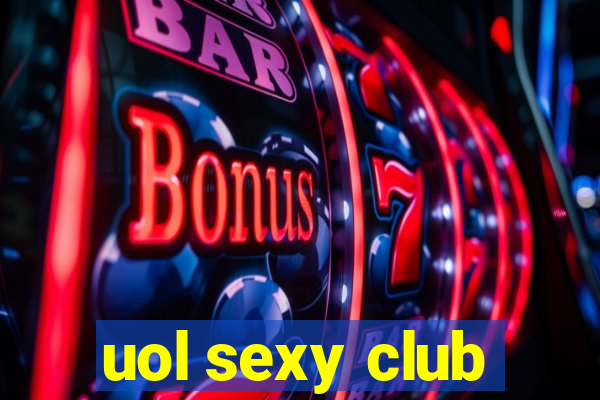 uol sexy club