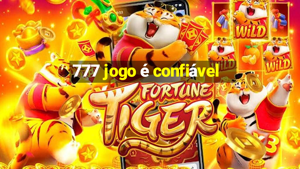 777 jogo é confiável