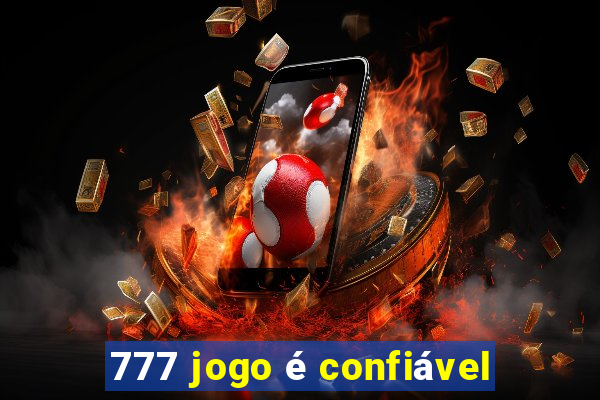 777 jogo é confiável