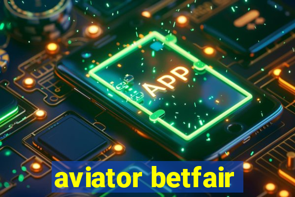 aviator betfair