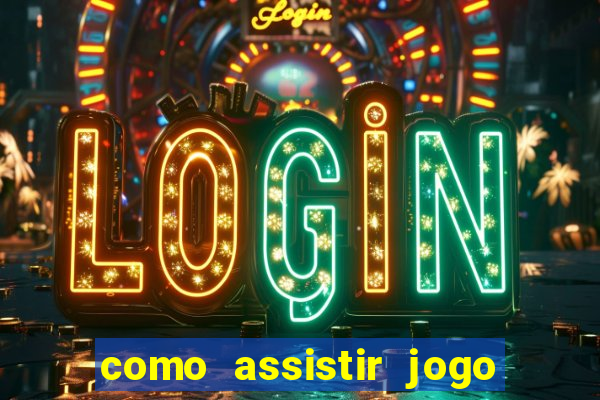 como assistir jogo na premiere