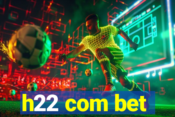 h22 com bet