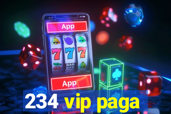 234 vip paga