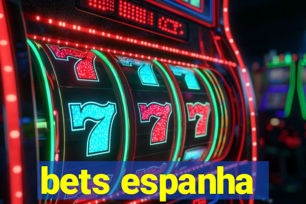 bets espanha