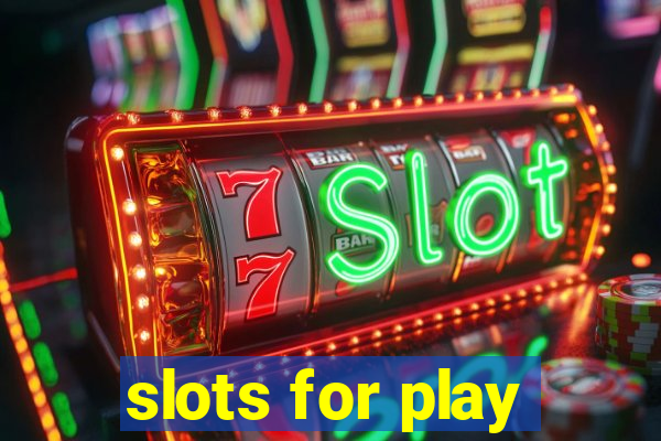 slots for play