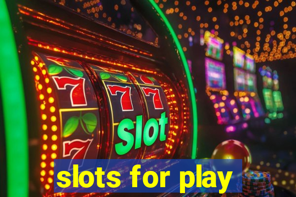 slots for play