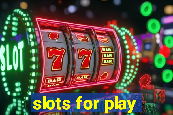 slots for play