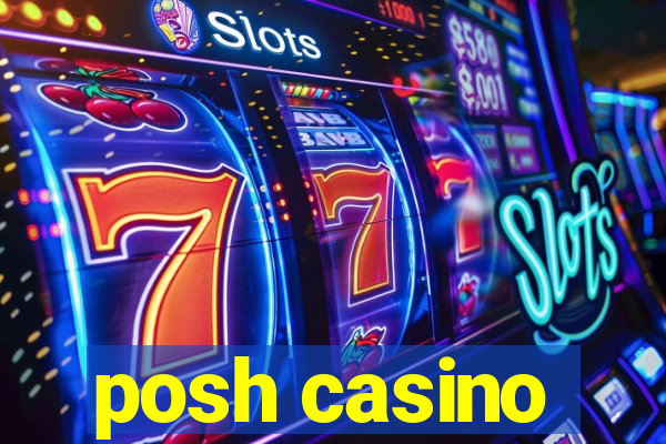 posh casino