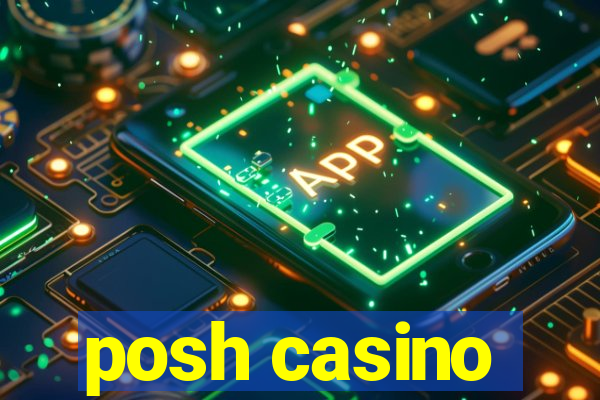 posh casino