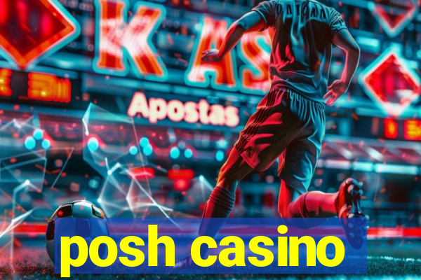 posh casino