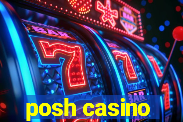 posh casino