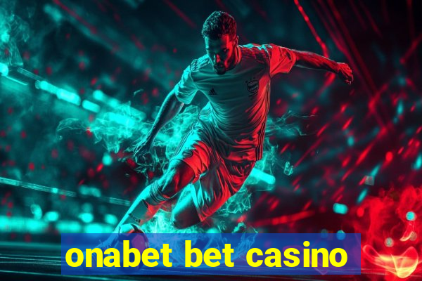 onabet bet casino