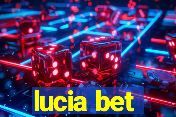 lucia bet