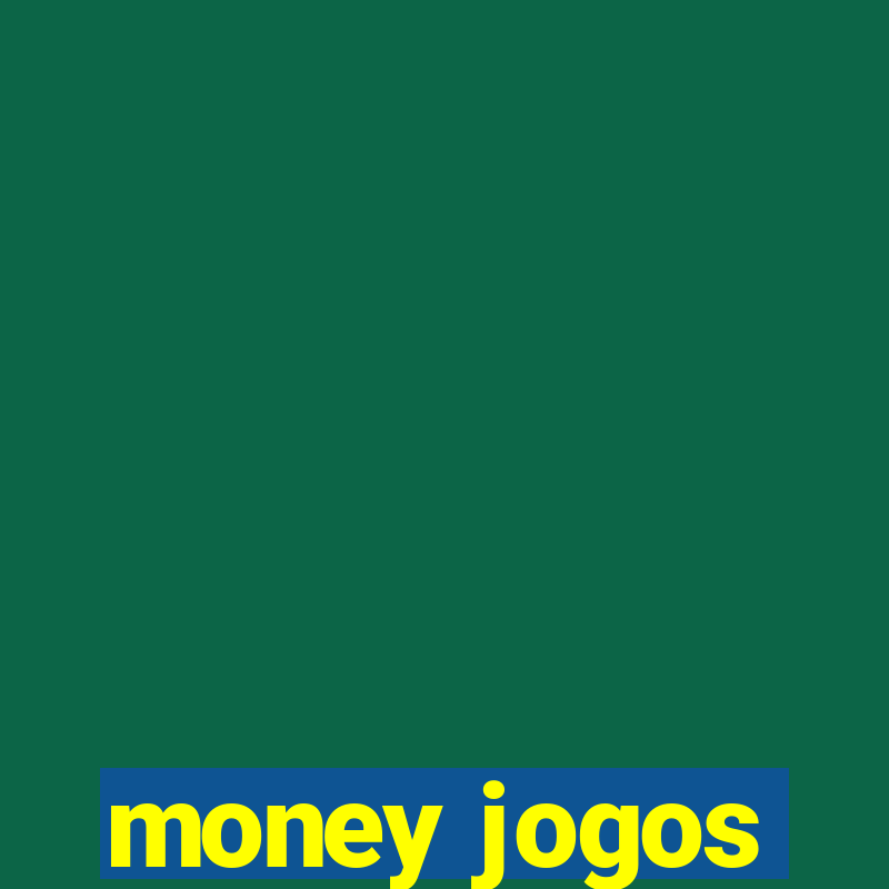 money jogos