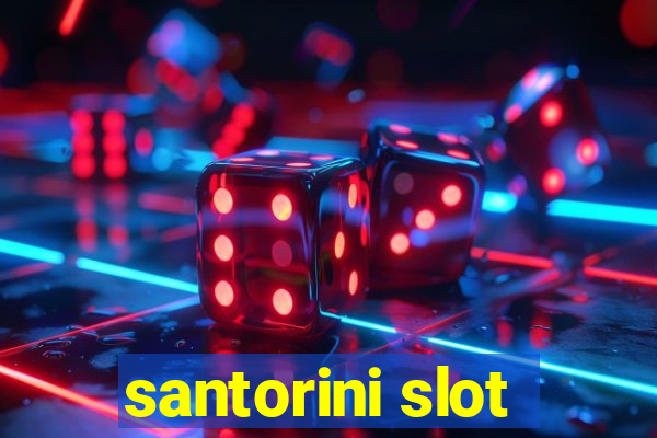 santorini slot