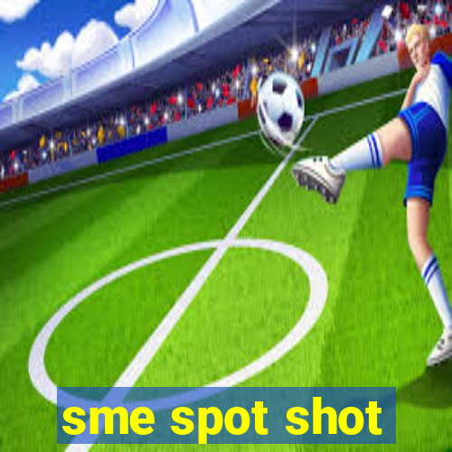 sme spot shot