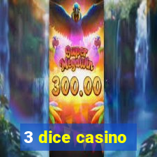 3 dice casino