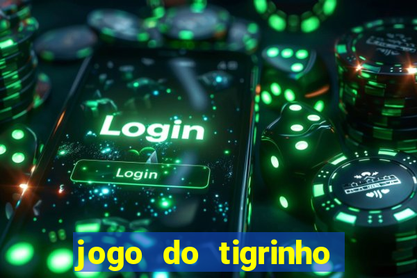 jogo do tigrinho fortune tiger demo