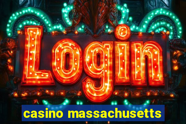 casino massachusetts