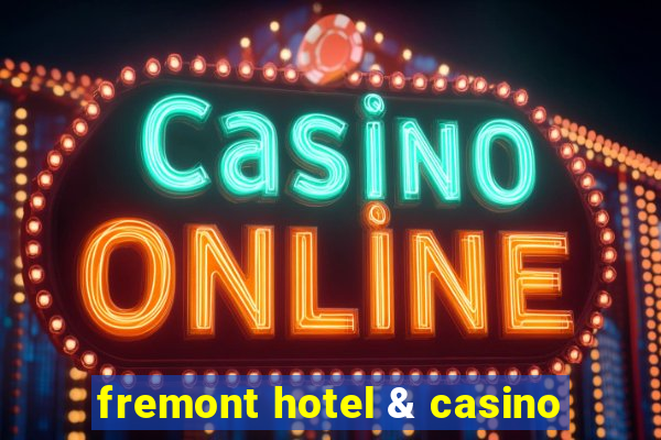 fremont hotel & casino