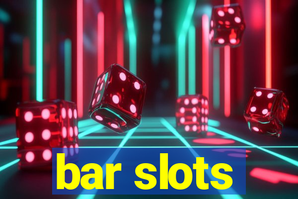 bar slots