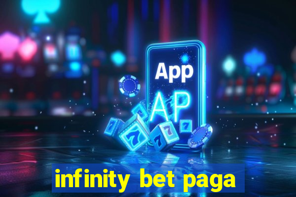 infinity bet paga