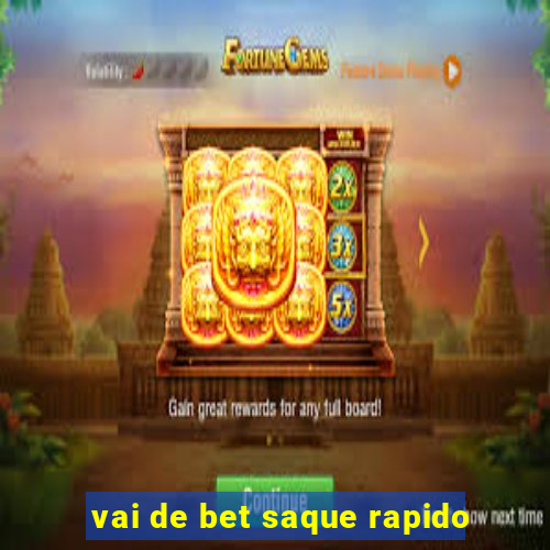 vai de bet saque rapido