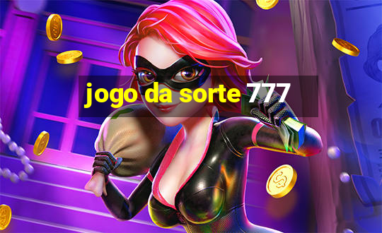 jogo da sorte 777