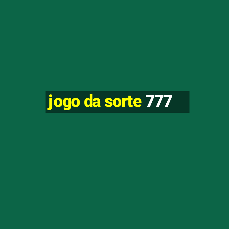 jogo da sorte 777