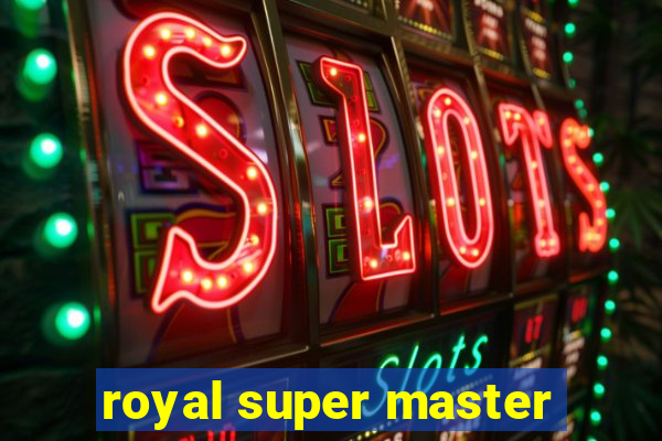 royal super master