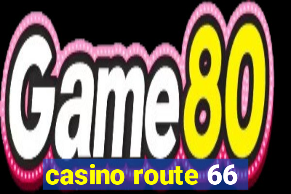 casino route 66