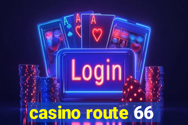 casino route 66