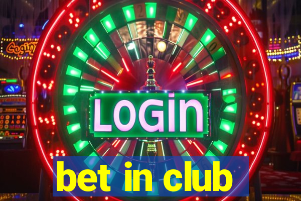 bet in club