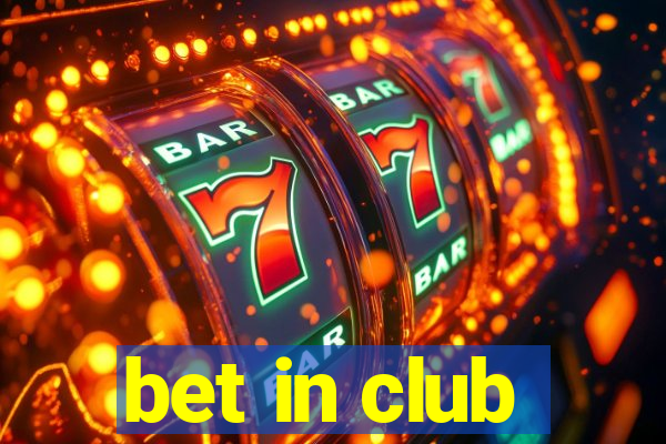 bet in club