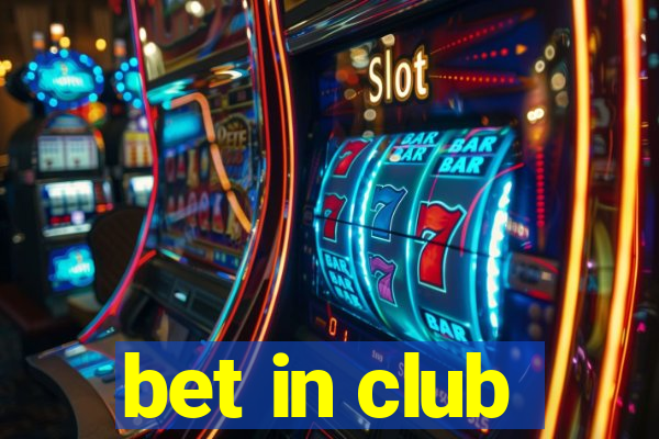 bet in club