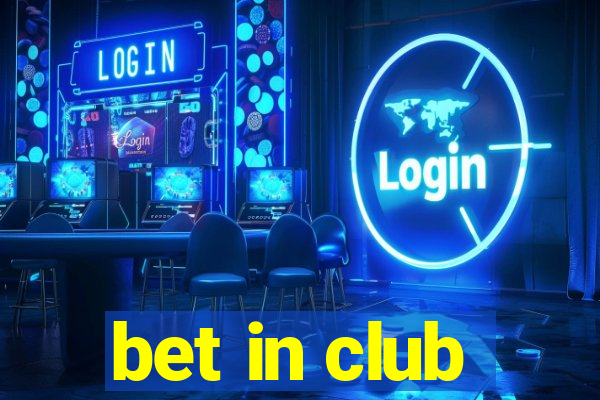 bet in club