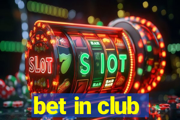 bet in club