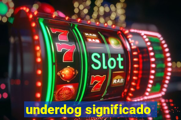 underdog significado