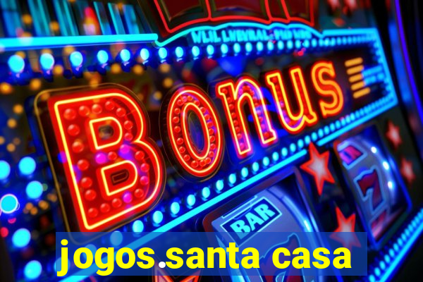 jogos.santa casa