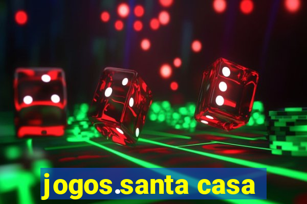 jogos.santa casa