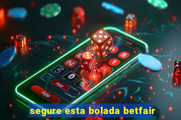 segure esta bolada betfair