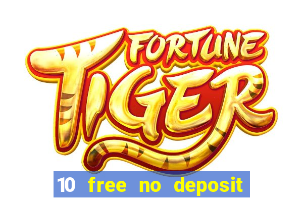 10 free no deposit casino 2022