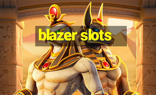 blazer slots