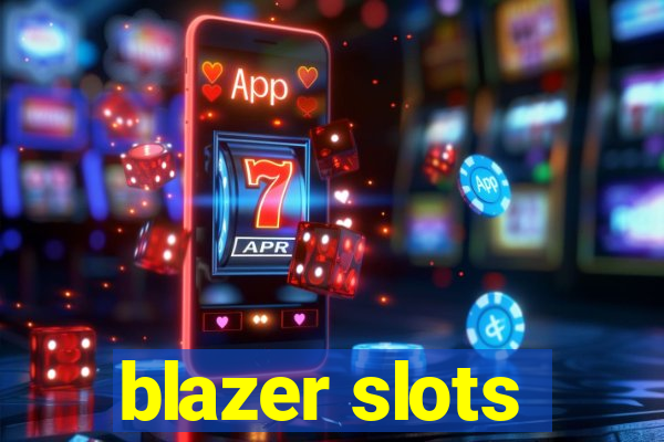 blazer slots