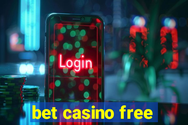 bet casino free