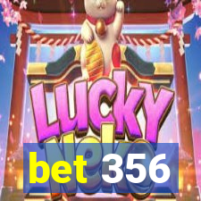 bet 356